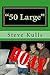 "50 Large": The real story ...