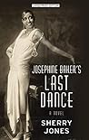 Josephine Baker's Last Dance by Sherry    Jones
