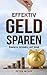 Effektiv Geld sparen: Einfa...