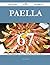 Paella 67 Success Secrets - 67 Most Asked Questions On Paella... by Henry Todd