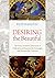 Desiring the Beautiful: The Erotic-Aesthetic Dimension of Deification in Dionysius the Areopagite and Maximus the Confessor