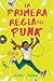 La primera regla del punk