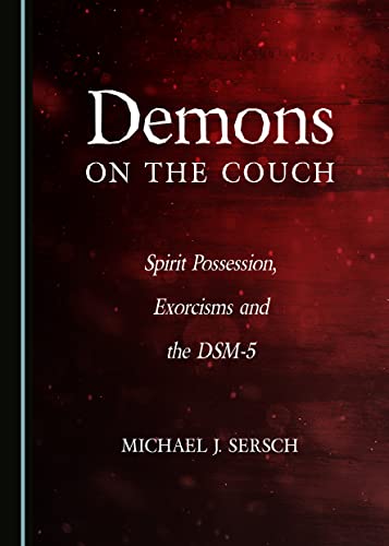 Demons on the Couch: Spirit Possession, Exorcisms and the DSM-5 (Hardcover)