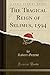 The Tragical Reign of Selimus, 1594 (Classic Reprint)