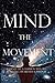 Mind, the Movement: Journey of a common man to achieving awareness and wisdom