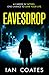 Eavesdrop: A Gripping International Spy Thriller
