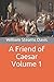 A Friend of Caesar Volume 1