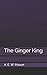 The Ginger King
