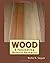 Wood: A Fascinating Natural...