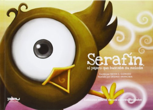Portada de Serafín, el pájaro que buscaba su melodía, de Silvia G. Guirado