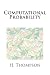 Computational Probability by H. Thompson