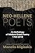 Neo-Hellene Poets: An Anthology of Modern Greek Poetry: 1750-2018