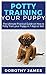 Potty Training Your Puppy: The Ultimate Practical Guide on How to Potty Train Your Puppy in 7 Days or Less