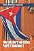 The History of Cuba Part 1 ...