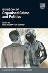Handbook of Organised Crime and Politics by Felia Allum