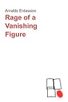 Rage of a A Vanishing Figure