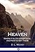 Heaven: Where It Is, Its Inhabitants, and How to Get There