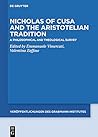 Nicholas of Cusa and the Aristotelian Tradition: A Philosophical and Theological Survey