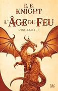 L'âge du feu, intégrale, tome 1