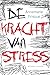 De kracht van stress
