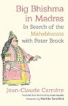Big Bhishma in Madras: In Search of the Mahabharata with Peter Brook Big Bhishma in Madras: In Search of the Mahabharata with Peter Brook