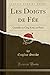 Les Doigts de Fée: Comédie En Cinq Actes, En Prose (Classic Reprint) (French Edition)