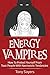 Energy Vampires: How To Pro...