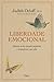 Liberdade Emocional. Liberte-se da Emoção Negativa e Transforme Sua Vida
