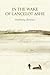 In the Wake of Lancelot Ashe by Anthony Bonner