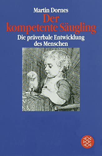 Der kompetente Säugling: Die präverbale Entwicklung des Menschen (Paperback)