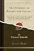 The Steward, or Fashion and Feeling: A Comedy, in Five Acts, (Founded Upon the Deserted Daughter) (Classic Reprint)
