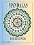 Mandalas for Beginners: Ove...