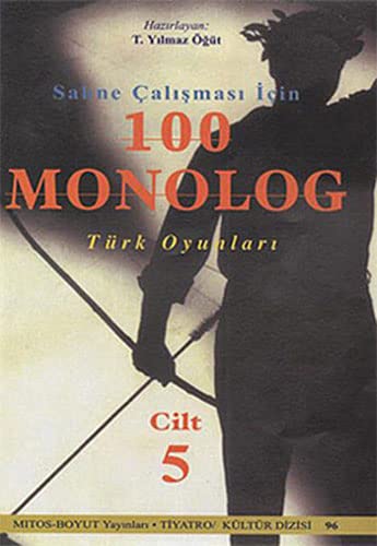 Sahne Çalışması İçin 100 Monolog Türk Oyunları Cilt 5 (Paperback)