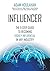 Influencer: The 9-Step Guid...