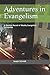 Adventures in Evangelism: A...