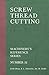 Screw Thread Cutting - Machinery's Reference Series - Number 32