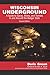Wisconsin Underground: A Guide to Caves, Mines, and Tunnels In and Around the Badger State (2nd edition, 2019)