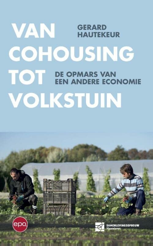 Van couhousing tot volkstuin: De opmars van een andere economie (Paperback)