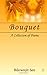 Bouquet by Bikramjit Sen