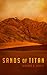 Sands of Titan: The Complet...