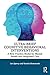 Ultra-Brief Cognitive Behavioral Interventions: A New Practice Model for Mental Health and Integrated Care
