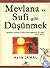 Mevlana ve Sufi Gibi Düşünmek