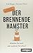 Der brennende Hamster