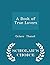 A Book of True Lovers - Scholar's Choice Edition