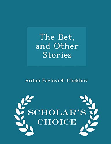 The Bet, and Other Stories - Scholar's Choice Edition