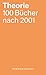 Theorie - 100 Bücher nach 2001
