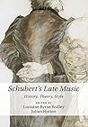 Schubert's Late Music: History, Theory, Style