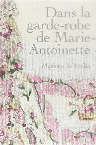 Dans la garde-robe de Marie-Antoinette (Paperback)