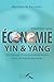Inventer une économie yin et yang  by Marianne de Boisredon