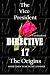 The Vice President Directive 17 The Origins by Carolinadeivid .